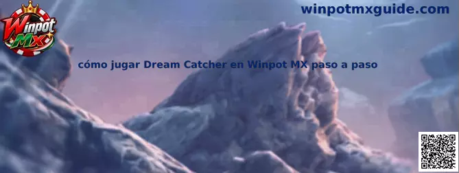 Guía visual sobre cómo jugar Dream Catcher en Winpot MX paso a paso
