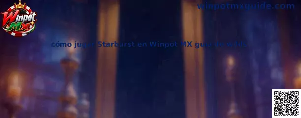 Cómo jugar Starburst en Winpot MX guía de wilds