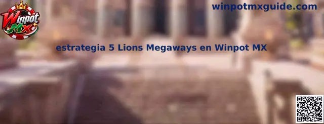 Imagen ilustrativa de la estrategia 5 Lions Megaways en Winpot MX, enfocada en las funciones de los rodillos y el juego responsable