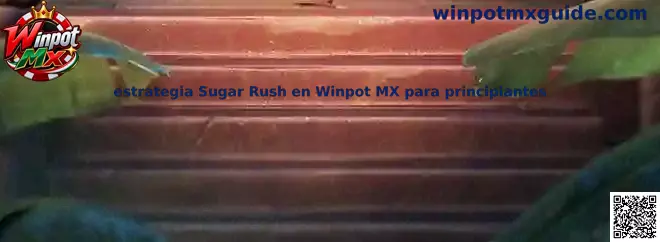 Guía visual para comprender la estrategia de Sugar Rush en Winpot Mx