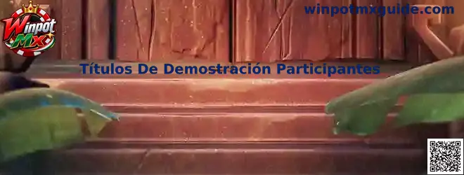 Títulos De Demostración Participantes en Winpot Mx