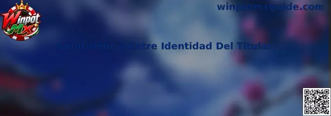 Coincidencia entre identidad del titular en Winpot Mx