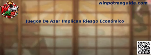 Juegos de azar y riesgo económico en Winpot Mx