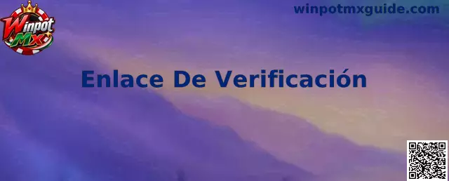 Guía sobre Enlace De Verificación de Winpot Mx