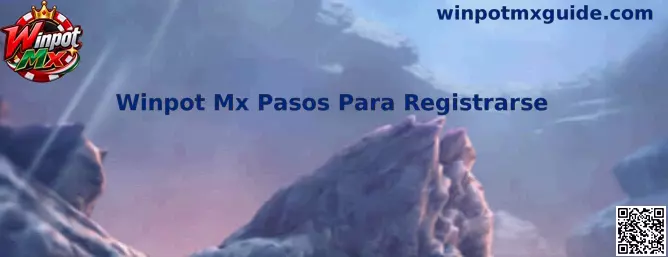 Guía visual de los pasos para registrarse en Winpot Mx
