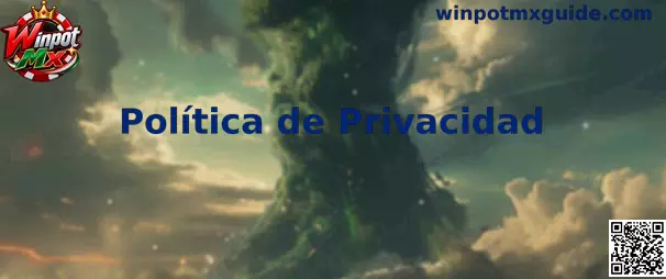Política de privacidad de Winpot Mx